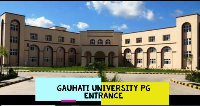 Gauhati University Admission 2025 – Apply GU PG Entrance Exam