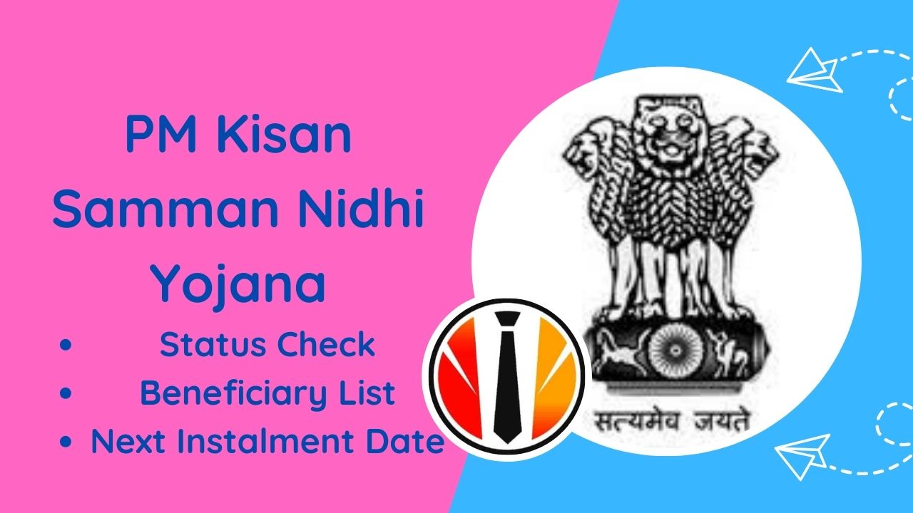 PM Kisan Samman Nidhi Yojana – Status Check, Beneficiary List